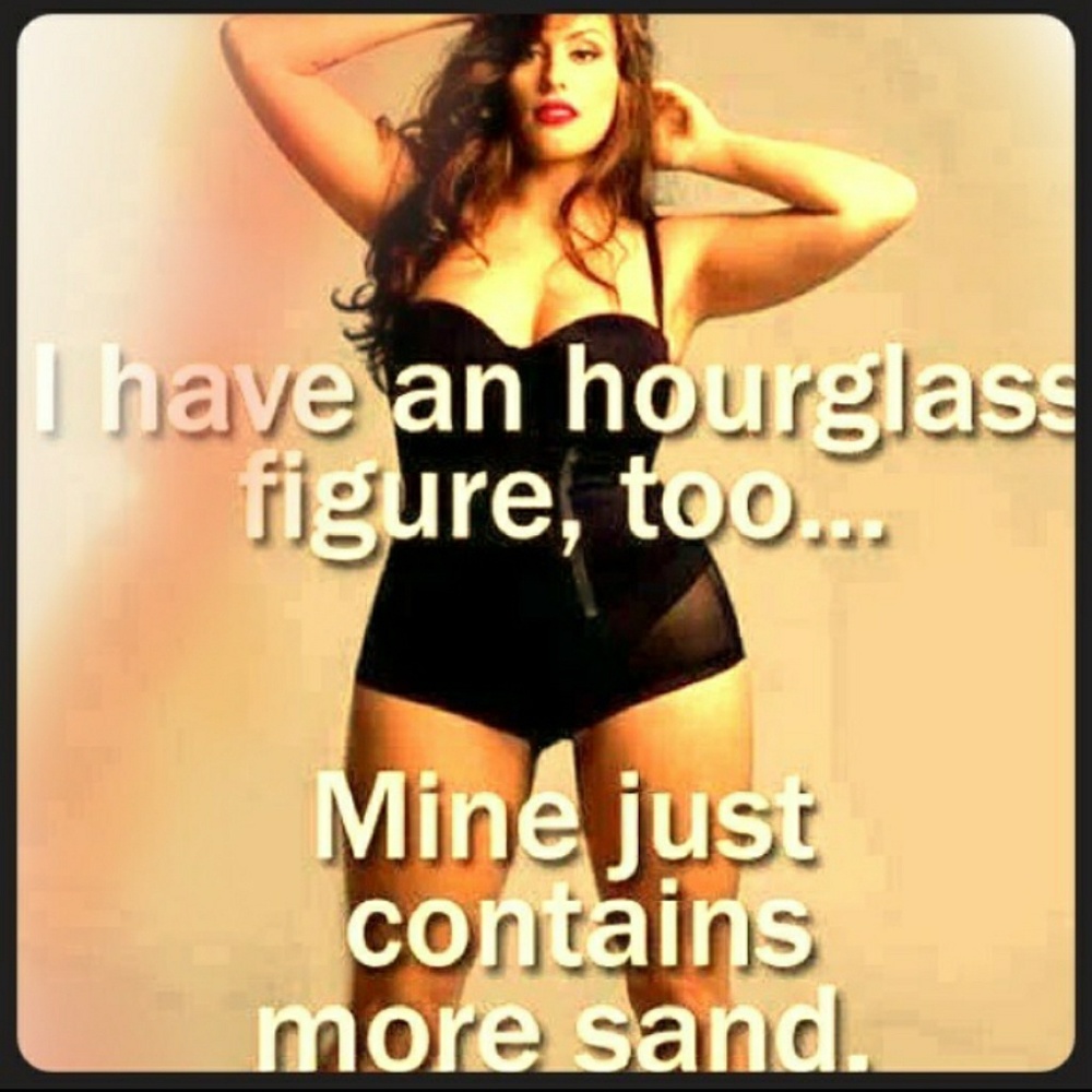 Hourglass figure just more sand !!